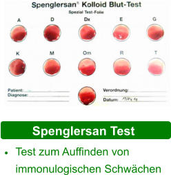 Schwermetall Diagnostik •	Test zum Auffinden von immonulogischen Schwächen  Spenglersan Test