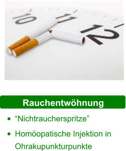 Rauchentwöhnung •	“Nichtraucherspritze” •	Homöopatische Injektion in Ohrakupunkturpunkte
