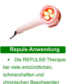 Repuls-Anwendung  •	Die REPULS® Therapie  bei viele entzündlichen,                schmerzhaften und  chronischen Beschwerden