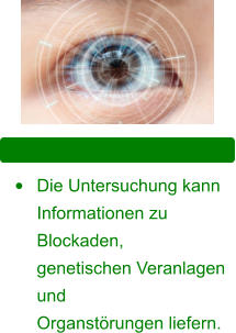 Schwermetall Diagnostik •	Die Untersuchung kann Informationen zu              Blockaden, genetischen Veranlagen   und Organstörungen liefern.