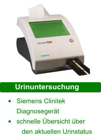 Schwermetall Diagnostik •	Siemens Clinitek Diagnosegerät •	schnelle Übersicht über  	den aktuellen Urinstatus  Urinuntersuchung