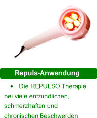 Repuls-Anwendung  •	Die REPULS® Therapie  bei viele entzündlichen,                schmerzhaften und  chronischen Beschwerden