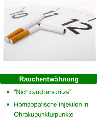 Rauchentwöhnung •	“Nichtraucherspritze” •	Homöopatische Injektion in Ohrakupunkturpunkte