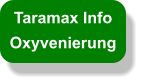 Taramax Info Oxyvenierung
